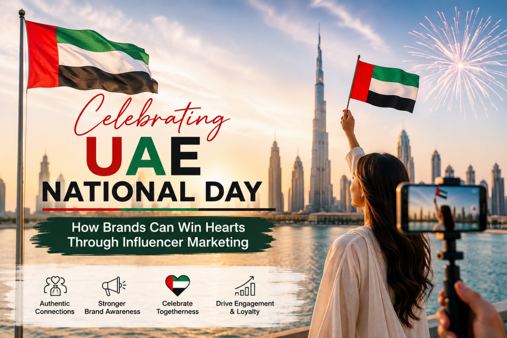 Celebrating UAE National Day: How Brands Can Win Hearts Through Influencer Marketing
